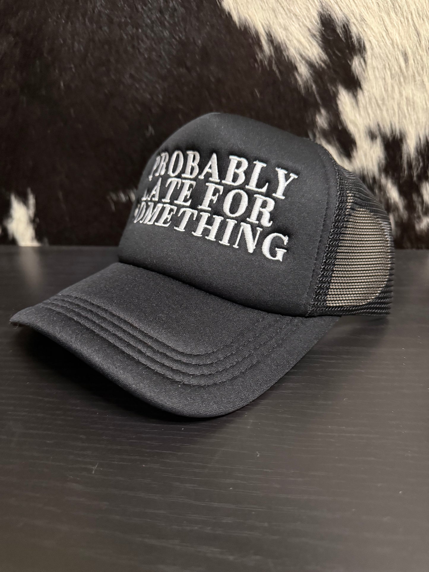 Probably Late For Something Hat