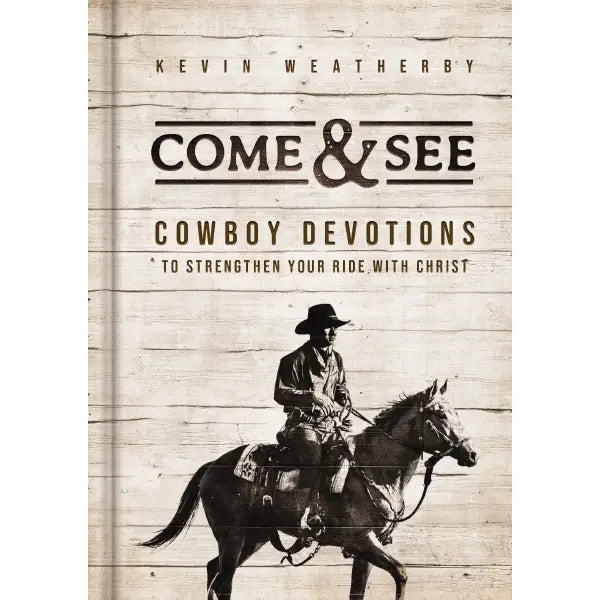 Come & See- Cowboy Devotions
