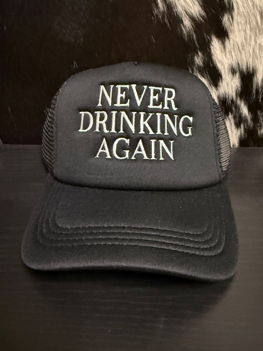 Never Drinking Again Hat