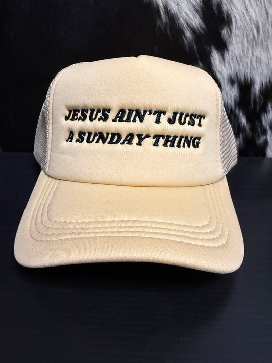 Jesus Aint Just A Sunday Thing Hat