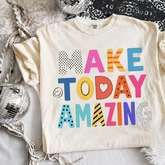 Make Today Amazing